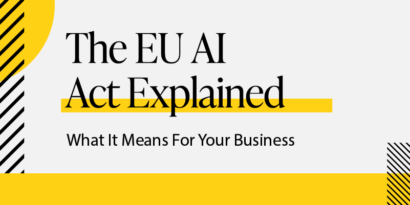 The EU AI Act Explained | Impact on Business | News | Proactive